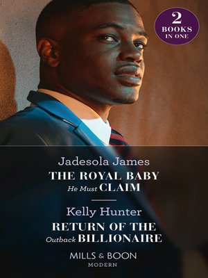 cover image of The Royal Baby He Must Claim / Return of the Outback Billionaire